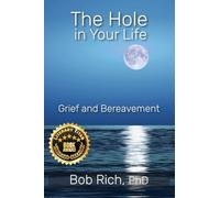 The Hole in Your Life: Grief and Bereavement