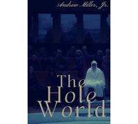 THE HOLE WORLD: Dystopian Souls in a Utopian City (Hollow Earth)