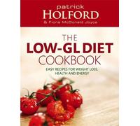 The Holford Low-GL Diet Cookbook by Patrick Holford (2010-04-01)