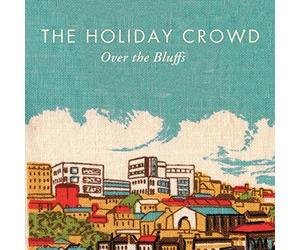 The Holiday Crowd - Over The Bluffs