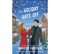 The Holiday Hate-Off: A Spicy, Small-Town, Christmas RomCom: 1 (Hideaway Harbor)