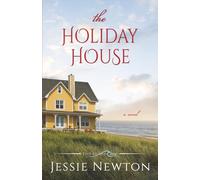 The Holiday House: A Sweet Romantic Women's Fiction Novel (Five Island Cove)