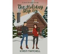 The Holiday Slip Up: A Sweet Romantic Comedy