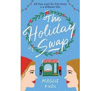 The Holiday Swap : The perfect heartwarming and cosy festive romance for Christmas 2023