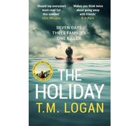 The Holiday : The utterly unmissable, gripping summer thriller, guaranteed to keep you glued to your deckchair