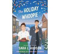 The Holiday Whoopie: A Spicy, Small-Town, Christmas RomCom