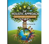 The Holistic Approach to Sustainable Education