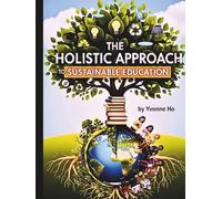 The Holistic Approach to Sustainable Education
