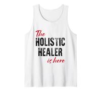 The Holistic Healer is here - Funny Tank Top
