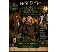 The Holistic Horse Handbook