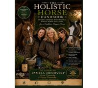 The Holistic Horse Handbook