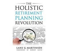 The Holistic Retirement Planning Revolution