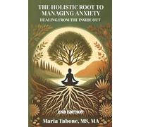 The Holistic Root To Managing Anxiety: Healing From The Inside Out