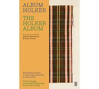 The Holker Album: Textile Samples and Industrial Espionage in the 18th Century
