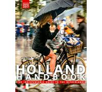 The Holland Handbook (The Holland handbook: your guide to living in the Netherlands)
