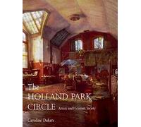 The Holland Park Circle - Artists & Victorian Society