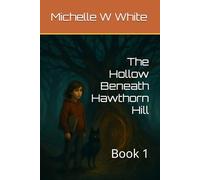 The Hollow Beneath Hawthorn Hill (The Hollow Series)
