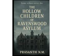 The Hollow Children of Ravenswood Asylum: Some echoes never die