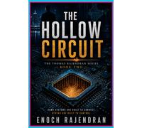 The Hollow Circuit: A Christian Techno-Thriller | The Thomas Rajendran Series Book 2 | Faith, Justice & Network Conspiracy Set in India (The Thomas ... Techno-Thriller Trilogy by Enoch Rajendran))