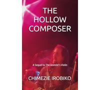 THE HOLLOW COMPOSER: A Sequel to The Animist’s Violin (The Animist's Violin: Music, Obsession, and Shadows)