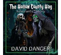The Hollow County Hag: A Deviants™ Story (The Deviants™ Collection)