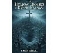 The Hollow Crosses of Kryžių Kalnas