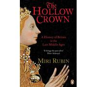 The Hollow Crown: A History of Britain in the Late Middle Ages: 04 (Penguin History of Britain)