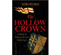 The Hollow Crown: A History of Britain in the Late Middle Ages: v.4