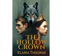 The Hollow Crown: A Paranormal Romance of Cursed Mates, Ancient Magic, and Relentless Destiny (The Heartstone Saga)
