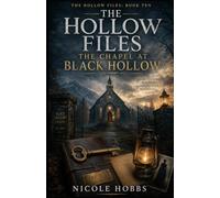 The Hollow Files: The Chapel at Black Hollow