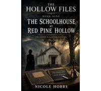 The Hollow Files: The Schoolhouse at Red Pine Hollow