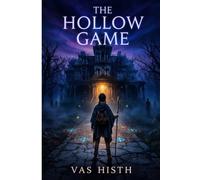 The Hollow Game: For everyone who has ever been afraid of the dark-and walked through it anyway. (The Hollow Game - Part 1)
