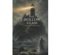 The Hollow Glass: A Lantern Keeper’s Tale