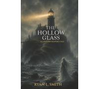 The Hollow Glass: A Lantern Keeper’s Tale