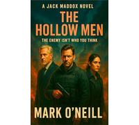 The Hollow Men: A political espionage thriller of betrayal, black ops, and a US government turned against itself (Jack Maddox)