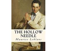 The Hollow Needle: Further Adventures of Arsene Lupin