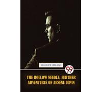 The Hollow Needle : Urther Adventures of Ars?Ne Lupin