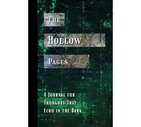 The Hollow Pages: A Journal for Thoughts That Echo in the Dark