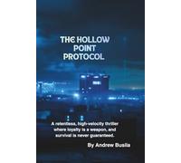 THE HOLLOW POINT PROTOCOL: 1 (Time is the enemy)