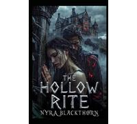 The Hollow Rite: A Dark Obsessive Bloodline Romance That Awakens the Beasts (Ravenmoor Legacy)