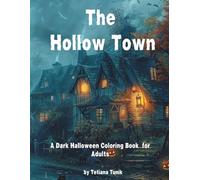 The Hollow Town: A Dark Halloween Coloring Book for Adults