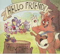 The Hollow Trees - Hello Friend!