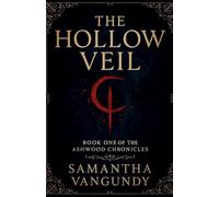 The Hollow Veil: 1 (Ashwood Chronicles)