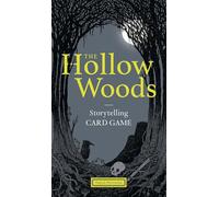 The Hollow Woods: Storytelling Card Game (Magical Myrioramas)