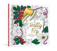 The Holly and the Ivy: A Coloring Book Celebrating the Wonder and Joy of Christmas