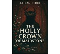 The Holly Crown of Maidstone