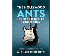 The Hollywood Ants: Never Too Old to Rock n Roll