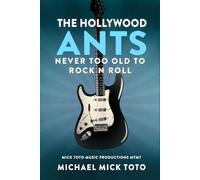 The Hollywood Ants: Never Too Old to Rock n Roll