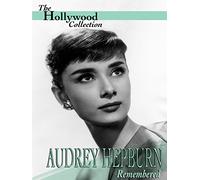 The Hollywood Collection: Audrey Hepburn - Remembered