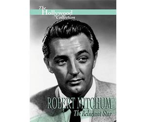 The Hollywood Collection: Robert Mitchum - The Reluctant Star